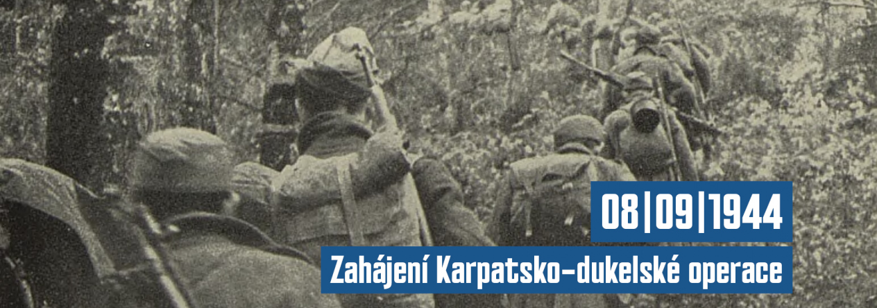 8. 9. 1944 zahájení Karpatsko-dukelské operace