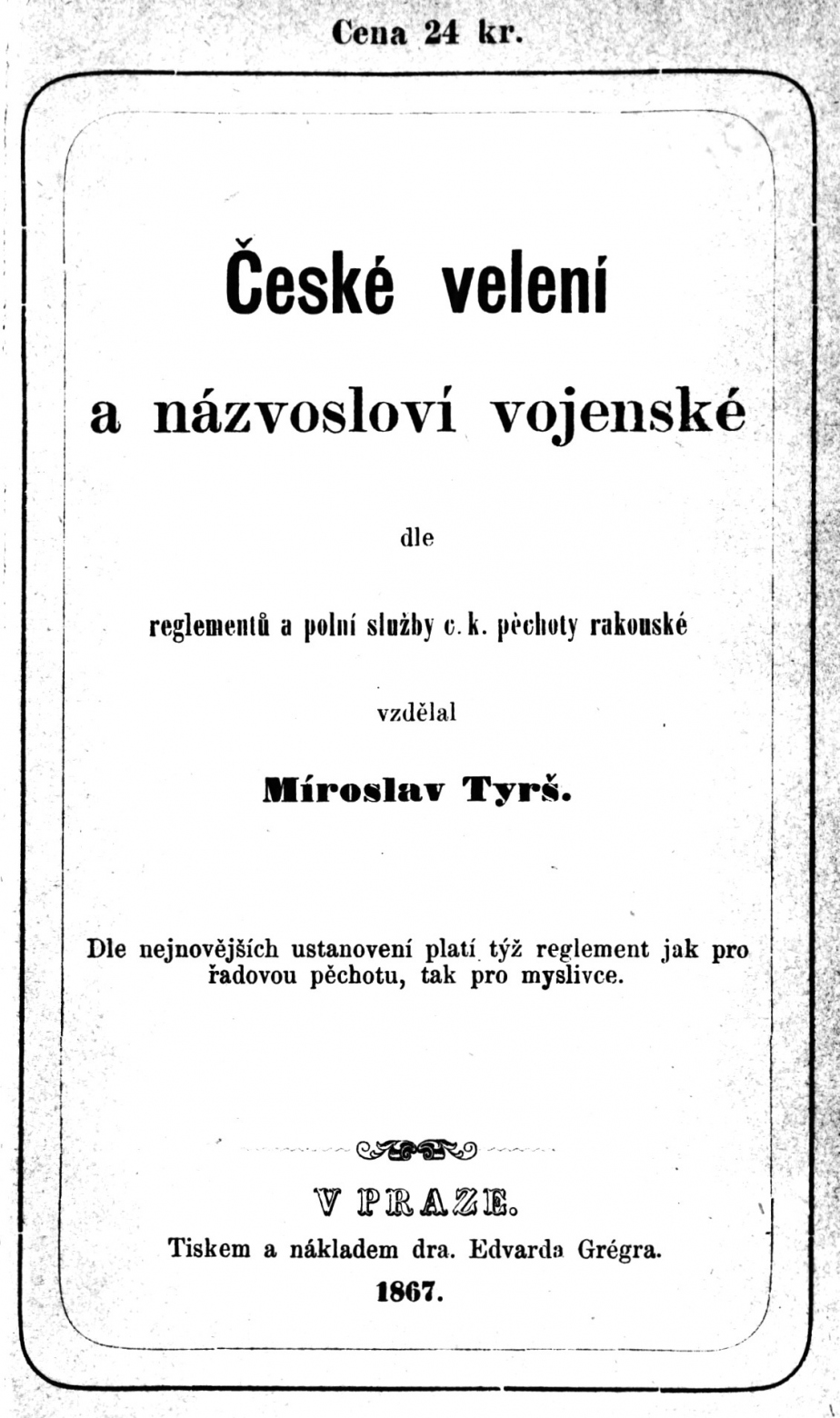 České velení a názvosloví vojenské dle reglementů a polní služby c. k. pěchoty rakouské